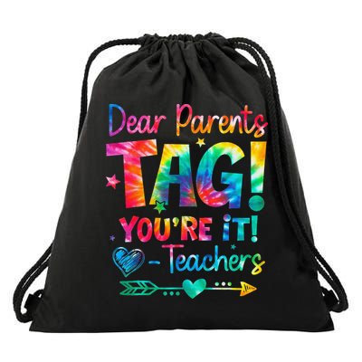 Dear Parents Tag Youre It Love Teachers Tie Dye Funny Gifts Drawstring Bag