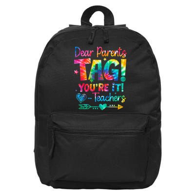 Dear Parents Tag Youre It Love Teachers Tie Dye Funny Gifts 16 in Basic Backpack