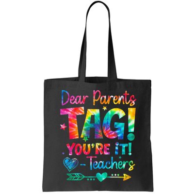 Dear Parents Tag Youre It Love Teachers Tie Dye Funny Gifts Bag