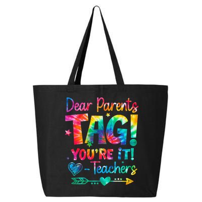 Dear Parents Tag Youre It Love Teachers Tie Dye Funny Gifts 25L Jumbo Tote