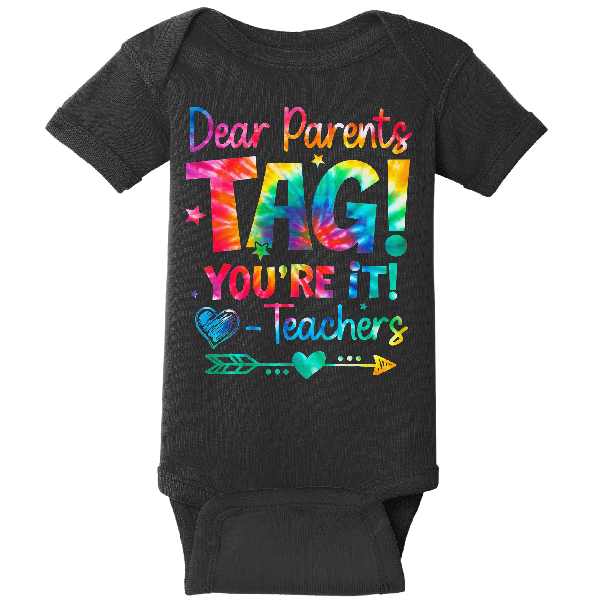 Dear Parents Tag Youre It Love Teachers Tie Dye Funny Gifts Baby Bodysuit