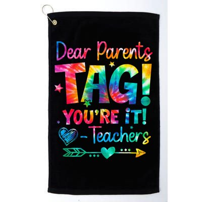 Dear Parents Tag Youre It Love Teachers Tie Dye Funny Gifts Golf Towel