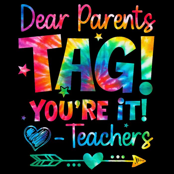 Dear Parents Tag Youre It Love Teachers Tie Dye Funny Gifts Toddler T-Shirt