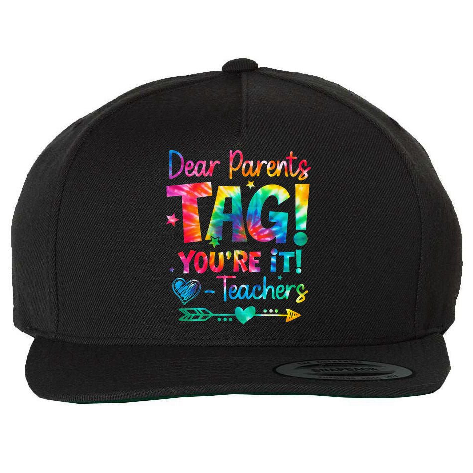 Dear Parents Tag Youre It Love Teachers Tie Dye Funny Gifts Wool Snapback Cap