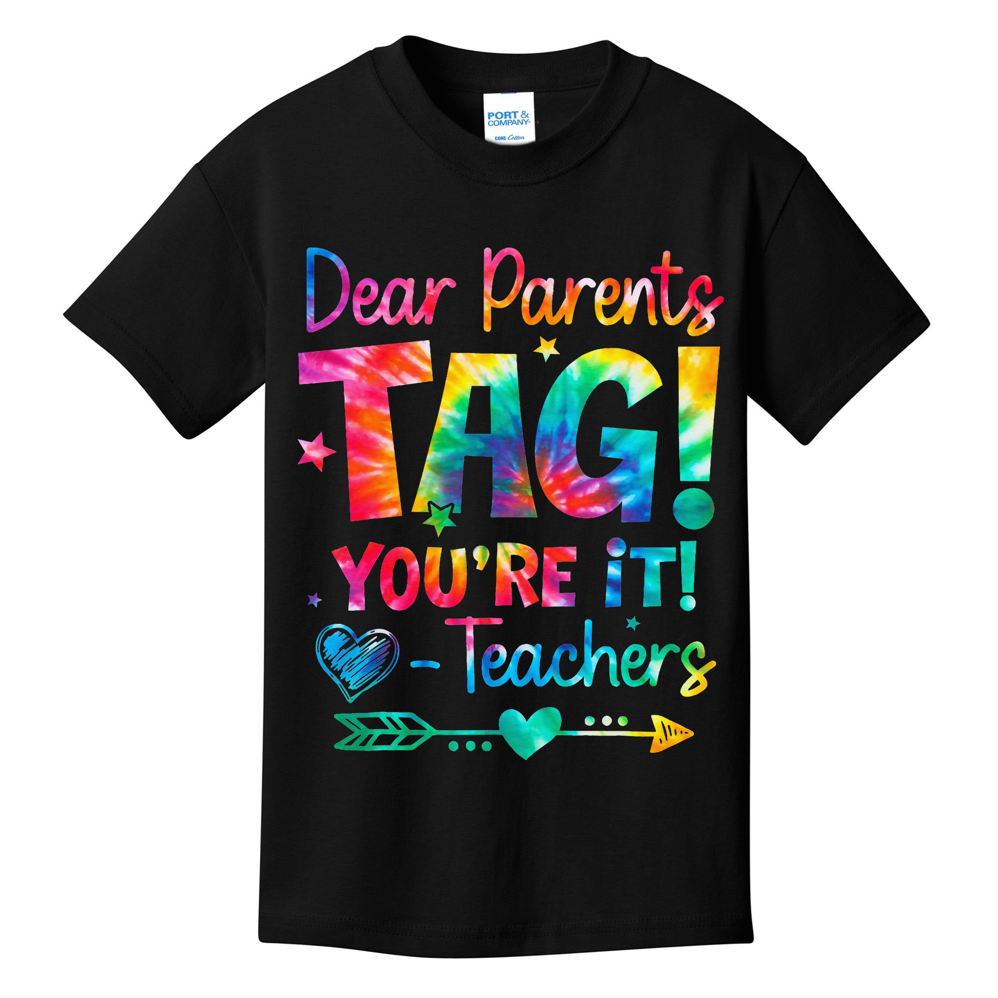 Dear Parents Tag Youre It Love Teachers Tie Dye Funny Gifts Kids T-Shirt