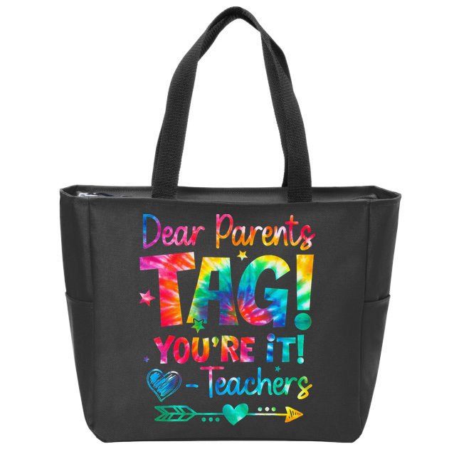 Dear Parents Tag Youre It Love Teachers Tie Dye Funny Gifts Zip Tote Bag