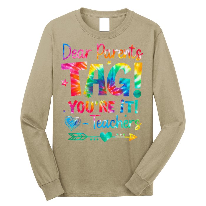Dear Parents Tag Youre It Love Teachers Tie Dye Funny Gifts Long Sleeve Shirt