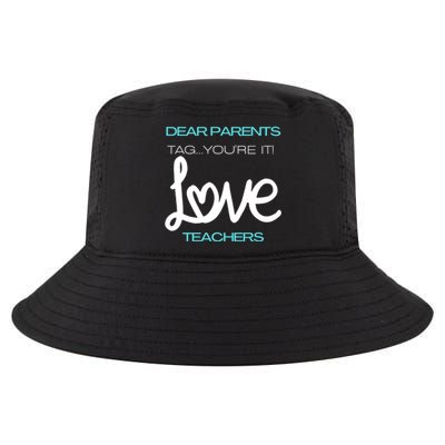 Dear Parents Tag You're It Love Teacher First Day Of School Gift Cool Comfort Performance Bucket Hat