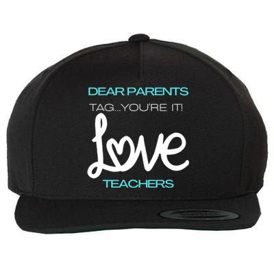 Dear Parents Tag You're It Love Teacher First Day Of School Gift Wool Snapback Cap