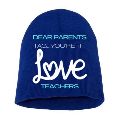 Dear Parents Tag You're It Love Teacher First Day Of School Gift Short Acrylic Beanie