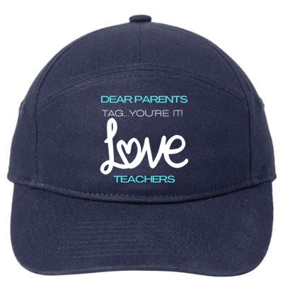 Dear Parents Tag You're It Love Teacher First Day Of School Gift 7-Panel Snapback Hat