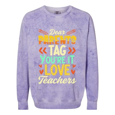 Dear Parents Tag You're It Love Teacher Funny Graduation Gift Colorblast Crewneck Sweatshirt