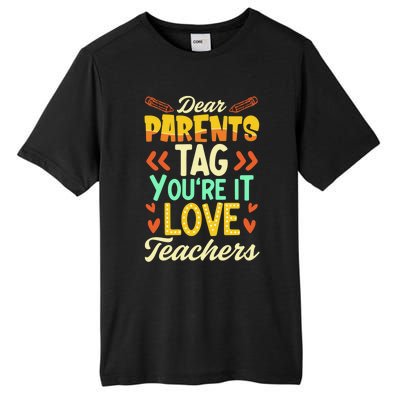 Dear Parents Tag You're It Love Teacher Funny Graduation Gift Tall Fusion ChromaSoft Performance T-Shirt