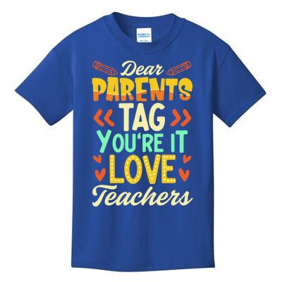 Dear Parents Tag You're It Love Teacher Funny Graduation Gift Kids T-Shirt