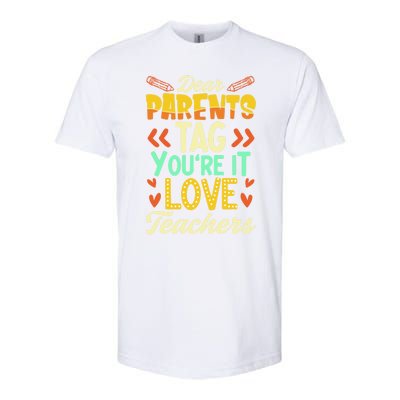 Dear Parents Tag You're It Love Teacher Funny Graduation Gift Softstyle CVC T-Shirt