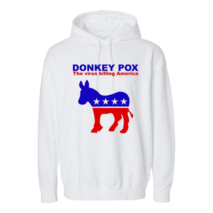 Donkey Pox The Virus Killing America Funny Garment-Dyed Fleece Hoodie