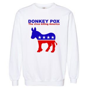 Donkey Pox The Virus Killing America Funny Garment-Dyed Sweatshirt