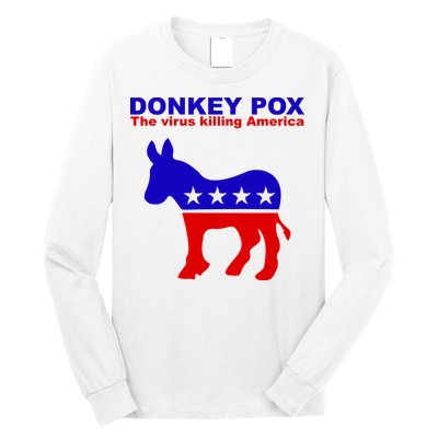 Donkey Pox The Virus Killing America Funny Long Sleeve Shirt
