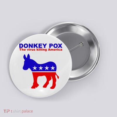 Donkey Pox The Virus Killing America Funny Button