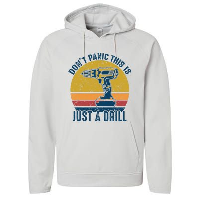 Dont Panic This Is Just A Drill Vintage Funny Tool DIY Gift Performance Fleece Hoodie