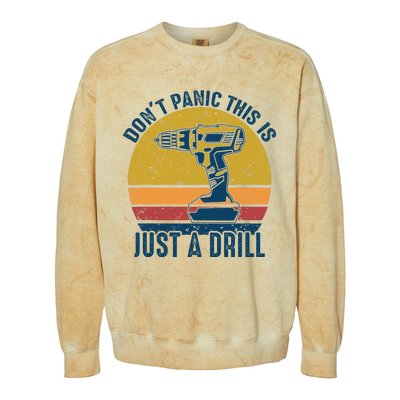 Dont Panic This Is Just A Drill Vintage Funny Tool DIY Gift Colorblast Crewneck Sweatshirt