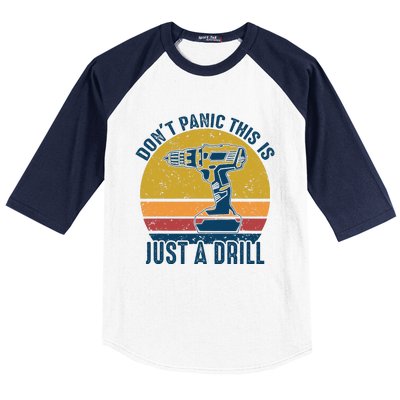 Dont Panic This Is Just A Drill Vintage Funny Tool DIY Gift Baseball Sleeve Shirt