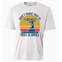 Dont Panic This Is Just A Drill Vintage Funny Tool DIY Gift Cooling Performance Crew T-Shirt