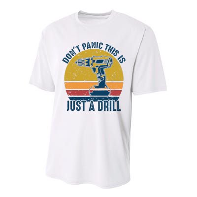 Dont Panic This Is Just A Drill Vintage Funny Tool DIY Gift Performance Sprint T-Shirt