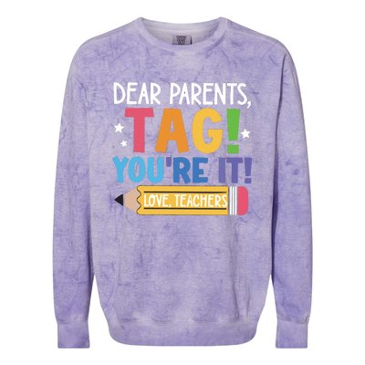 Dear Parents Tag YouRe It Love Teachers Colorblast Crewneck Sweatshirt