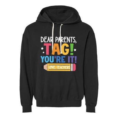 Dear Parents Tag YouRe It Love Teachers Garment-Dyed Fleece Hoodie