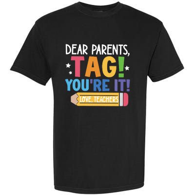 Dear Parents Tag YouRe It Love Teachers Garment-Dyed Heavyweight T-Shirt