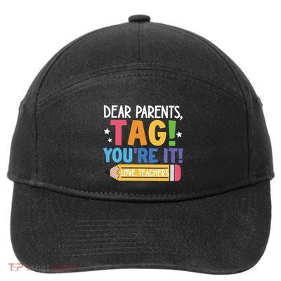 Dear Parents Tag YouRe It Love Teachers 7-Panel Snapback Hat