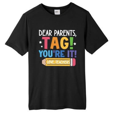 Dear Parents Tag YouRe It Love Teachers Tall Fusion ChromaSoft Performance T-Shirt