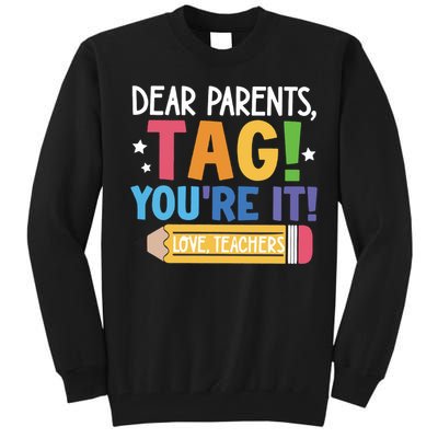 Dear Parents Tag YouRe It Love Teachers Tall Sweatshirt