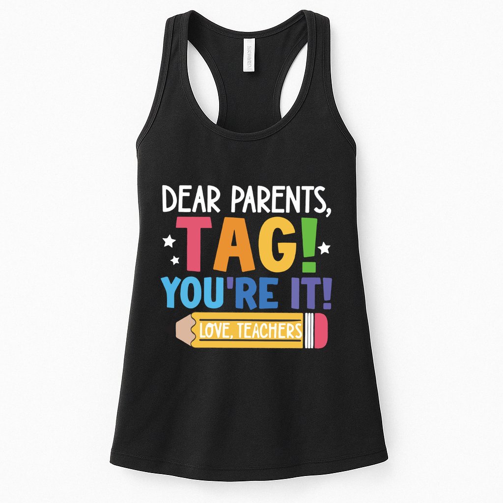 Dear Parents Tag YouRe It Love Teachers Womens Tank Top