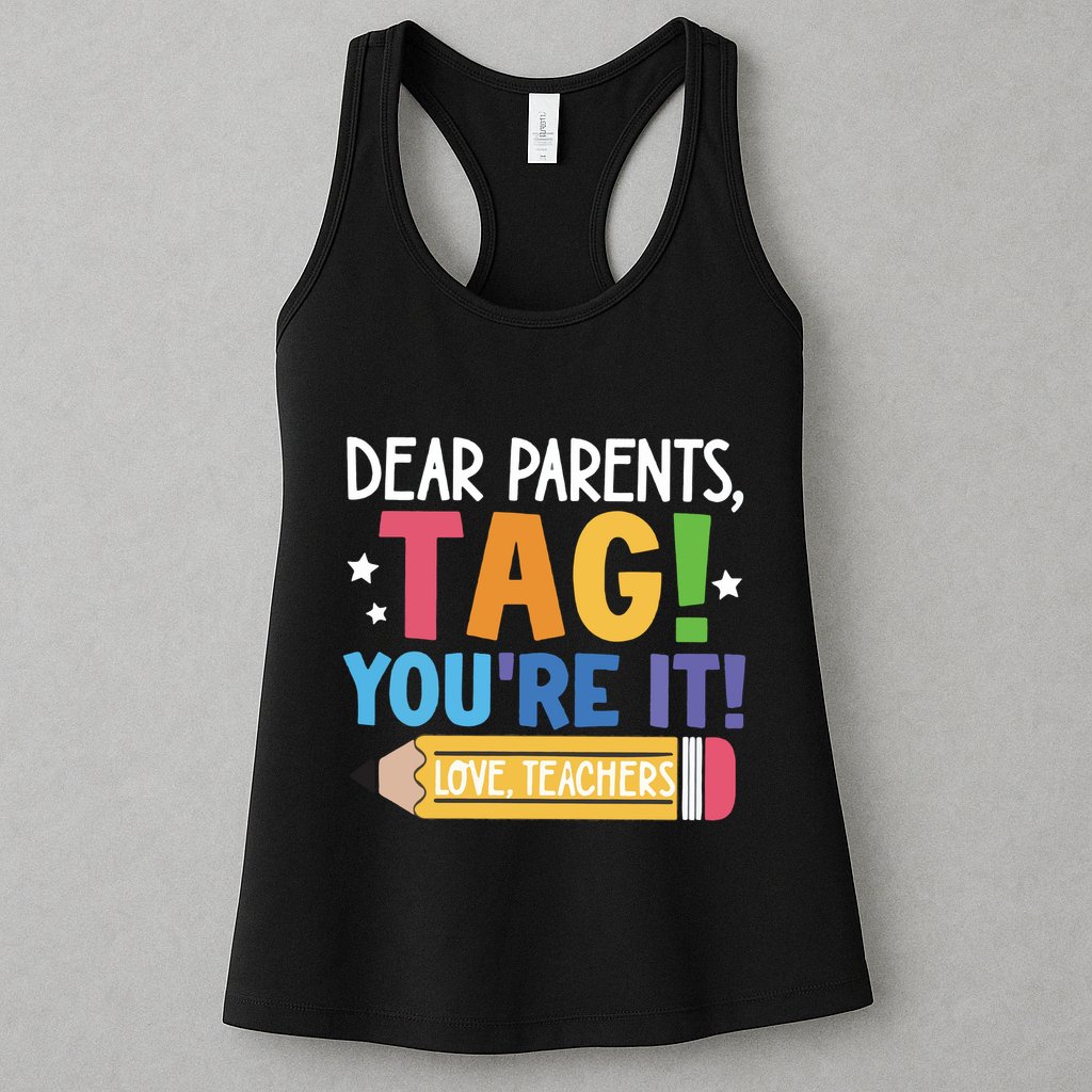 Dear Parents Tag YouRe It Love Teachers Womens Tank Top