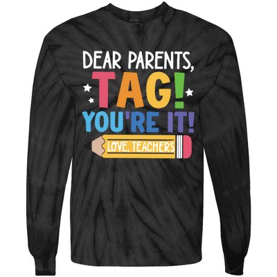 Dear Parents Tag YouRe It Love Teachers Tie-Dye Long Sleeve Shirt