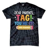 Dear Parents Tag YouRe It Love Teachers Tie-Dye T-Shirt