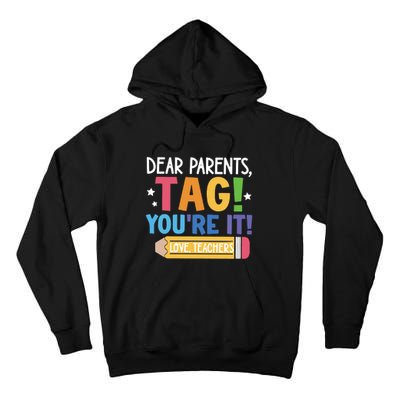 Dear Parents Tag YouRe It Love Teachers Tall Hoodie