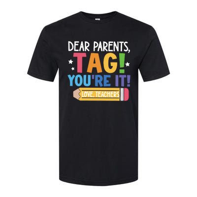 Dear Parents Tag YouRe It Love Teachers Softstyle CVC T-Shirt