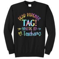 Dear Parents Tag YouRe It Love Teachers Funny Teacher Lover Sweatshirt