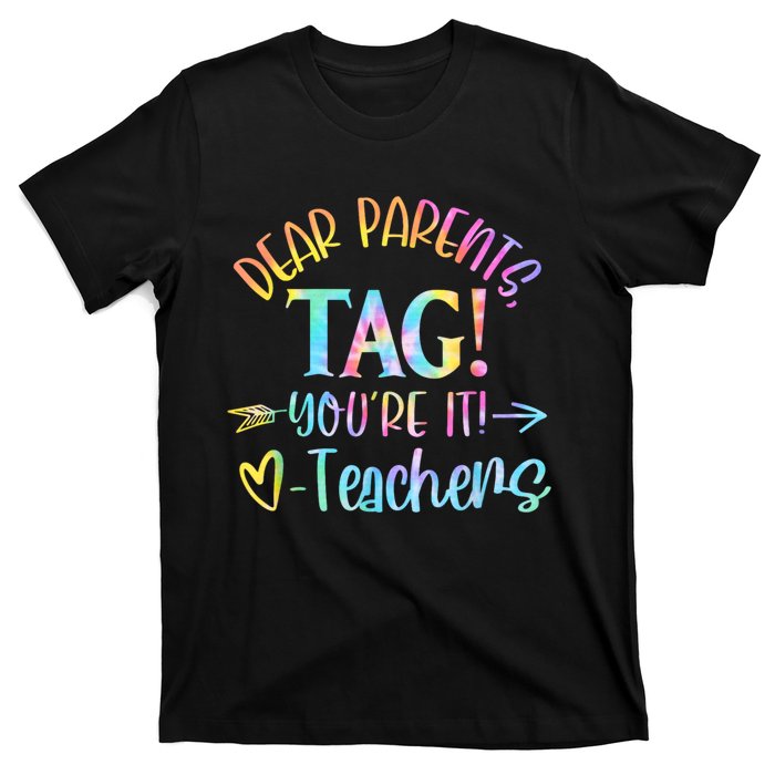 Dear Parents Tag YouRe It Love Teachers Funny Teacher Lover T-Shirt