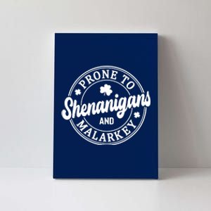 Distressed Prone To Shenanigans And Malarkey St Patricks Day Canvas