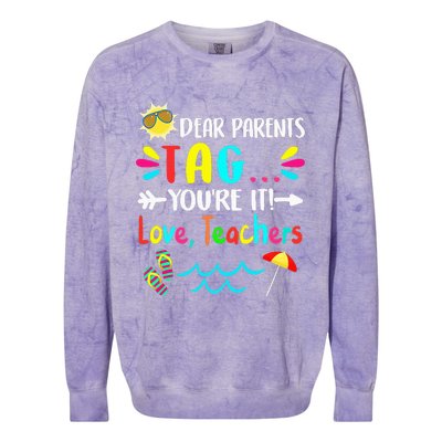 Dear Parents Tag You're It Love Teachers Last Day Of School Colorblast Crewneck Sweatshirt