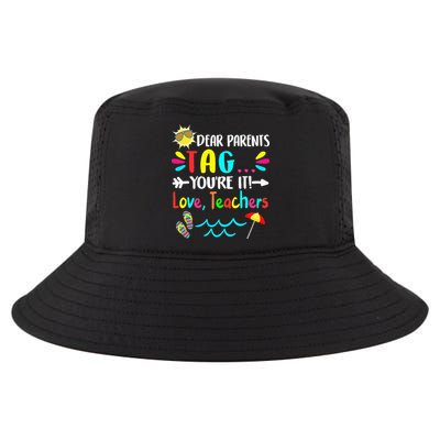 Dear Parents Tag You're It Love Teachers Last Day Of School Cool Comfort Performance Bucket Hat