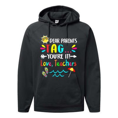 Dear Parents Tag You're It Love Teachers Last Day Of School Performance Fleece Hoodie