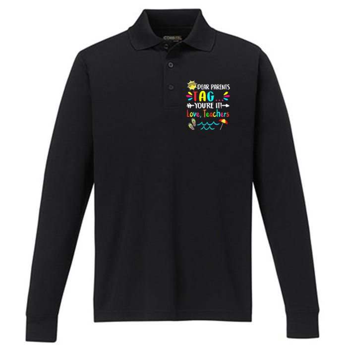 Dear Parents Tag You're It Love Teachers Last Day Of School Performance Long Sleeve Polo