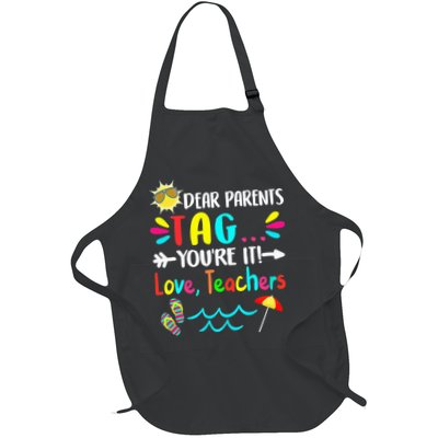 Dear Parents Tag You're It Love Teachers Last Day Of School Apron