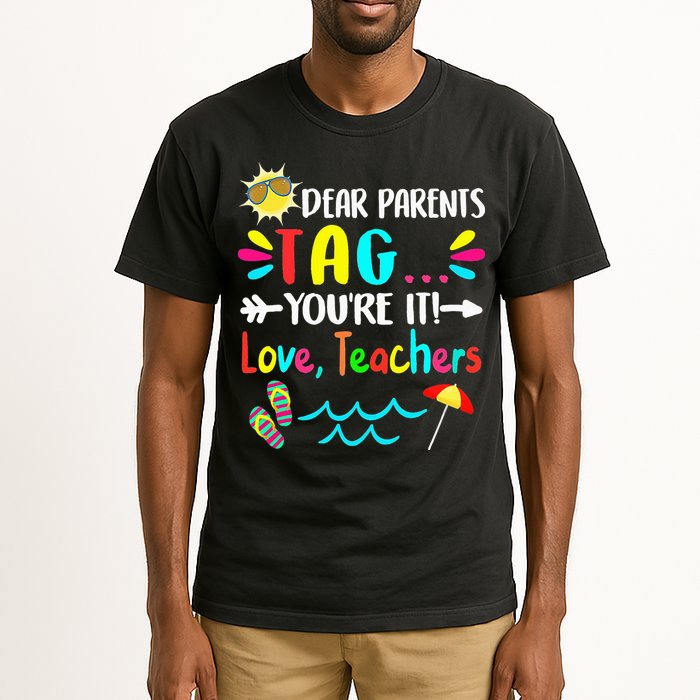 Dear Parents Tag You're It Love Teachers Last Day Of School Tall T-Shirt