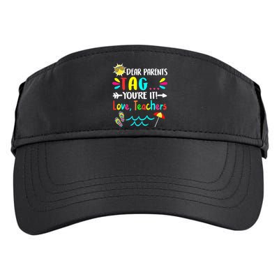 Dear Parents Tag You're It Love Teachers Last Day Of School Adult Drive Performance Visor